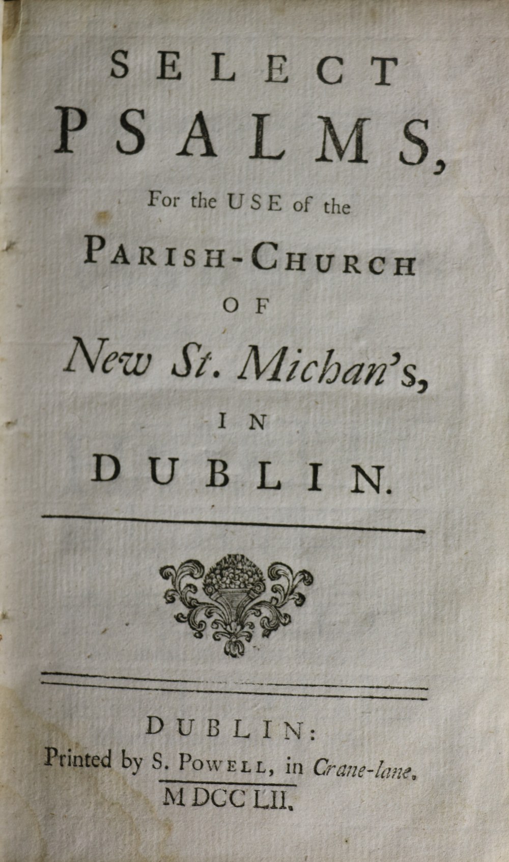 St. Michans: Select Psalms for the Use of the Parish Church of New St. Michan's in Dublin, 12mo D.
