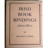 Craig (Maurice) Irish Bookbindings, 1600 - 1800, folio L. 1954. First Edn., cold.