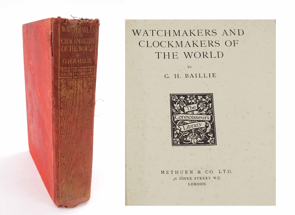 G.H. Baillie - Watchmakers & Clockmakers of the World, published by Methuen & Co. Limited of London,