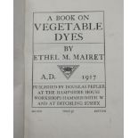 Mariet, Ethel M - A Book on Vegetable Dyes, Douglas Pepler, 2nd edition, St Dominic's Press 1917, Ex