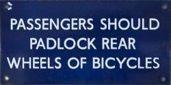 LNER enamel sign PASSENGERS SHOULD PADLOCK REAR WHEELS OF BICYCLES. Measures 12in x 6in and is in