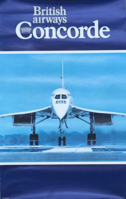 Poster BRITISH AIRWAYS CONCORDE. Double Royal 25in x 40in. In excellent condition, marked BA319 at