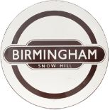 BR enamel Totem Roundel FF BIRMINGHAM SNOW HILL from the ex GWR mainline station in the heart of