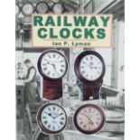 Book RAILWAY CLOCKS by Ian P Lyman, The Reference Book for British Railway Clocks, published by