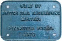 Diesel worksplate BUILT BY BRITISH RAIL ENGINEERING LIMITED DONCASTER 1979 ex BR Class 56 in the