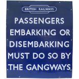 BR(E) Enamel Sign BRITISH RAILWAYS (in totem) PASSENGERS EMBARKING OR DISEMBARKING MUST DO SO BY THE