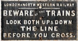 London & North Western Railway cast iron sign BEWARE OF THE TRAINS LOOK BOTH UP AND DOWN THE LINE