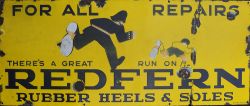 Advertising enamel sign FOR ALL REPAIRS THERES A GREAT RUN ON REDFERNS RUBBER HEELS. Semi