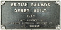 Diesel worksplate BRITISH RAILWAYS DERBY BUILT 1967 POWER EQUIPMENT BY ASSOCIATED ELECTRICAL