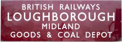 BR(M) enamel sign BRITISH RAILWAYS LOUGHBOROUGH MIDLAND GOODS & COAL DEPOT. In good condition with