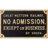 Great Western Railway cast iron sign GREAT WESTERN RAILWAY NO ADMISSION EXCEPT ON BUSINESS BY ORDER.