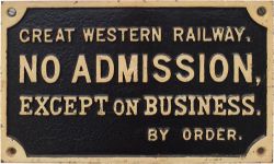 Great Western Railway cast iron sign GREAT WESTERN RAILWAY NO ADMISSION EXCEPT ON BUSINESS BY ORDER.