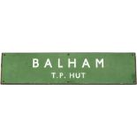 BR(S) enamel sign BALHAM T.P. HUT measuring 26in x 6in. In excellent condition mounted on its