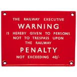 BR(NE) enamel sign THE RAILWAY EXECUTIVE WARNING IS HEREBY GIVEN TO PERSONS NOT TO TRESPASS UPON THE