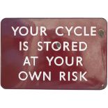 BR(M) FF enamel sign YOUR CYCLE IS STORED AT YOUR OWN RISK. In good condition with a couple of