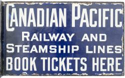 Enamel sign CANADIAN PACIFIC RAILWAY AND STEAMSHIP LINES BOOK TICKETS HERE. Double sided with wall