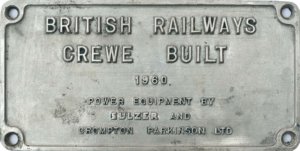 Diesel worksplate BRITISH RAILWAYS CREWE BUILT 1960 POWER EQUIPMENT BY SULZER AND CROMPTON PARKINSON