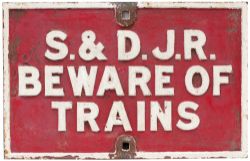 Somerset and Dorset Joint Railway cast iron Sign S.& D.J.R. BEWARE OF TRAINS In original condition