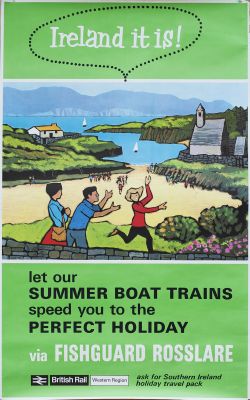 Poster BR-W IRELAND IT IS FISHGUARD ROSSLARE LET OUR SUMMER BOAT TRAINS SPEED YOU TO THE PERFECT