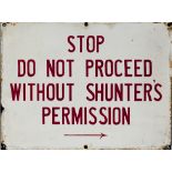 GWR enamel sign STOP DO NOT PROCEED WITHOUT SHUNTER'S PERMISSION. Red on white enamel ex Swindon