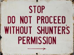 GWR enamel sign STOP DO NOT PROCEED WITHOUT SHUNTER'S PERMISSION. Red on white enamel ex Swindon