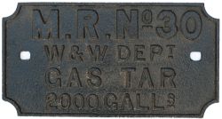 Midland Railway cast iron wagonplate M.R. No30 W & W DEPT GAS TAR 2000 GALLS. Face restored