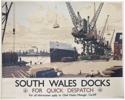 Poster SOUTH WALES DOCKS FOR QUICK DESPATCH by Albert J. Martin. Quad Royal 40in x 50in. Published