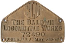 Worksplate THE BALDWIN LOCOMOTIVE WORKS PHILA, USA, MAY 1946 72490 ex SNCF 141R class 2-8-2 No 677