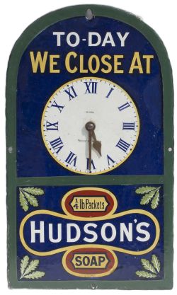 Advertising enamel clock HUDSONS SOAP TODAY WE CLOSE AT. In very good condition with a few areas