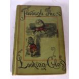 THROUGH THE LOOKING GLASS, by Lewis Carroll.