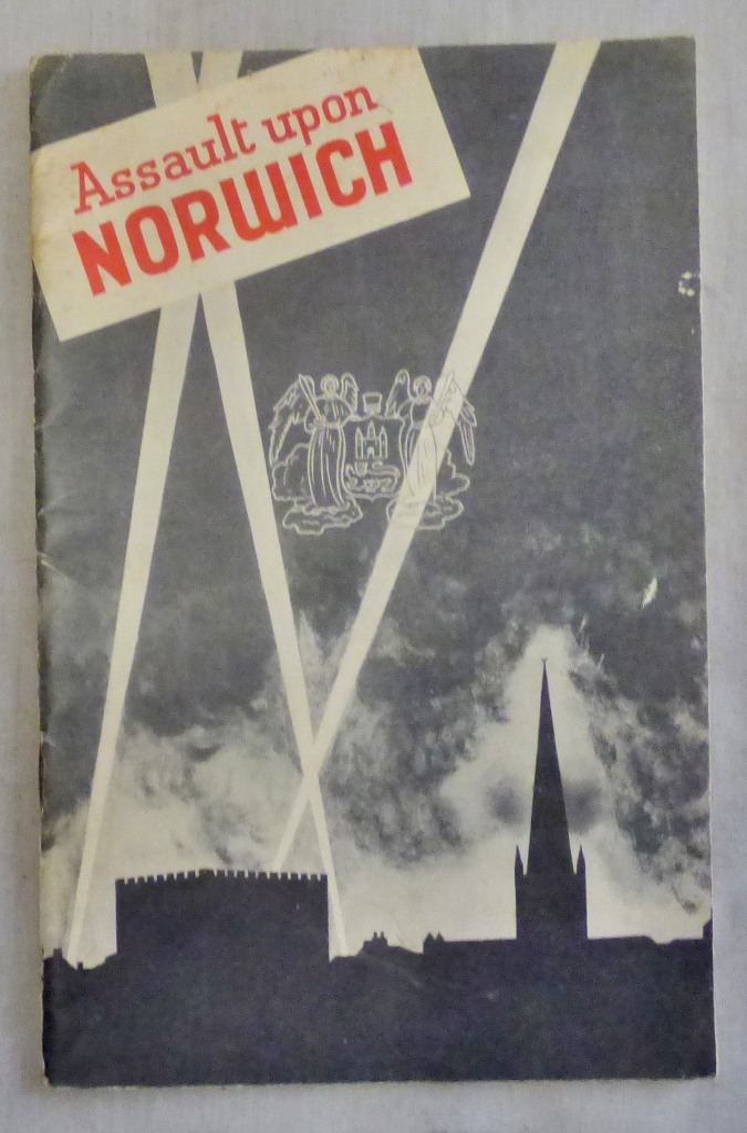 Norfolk Assault upon Norwich by R H Mottram; The Official Account of the Raids on the City (paid 2/