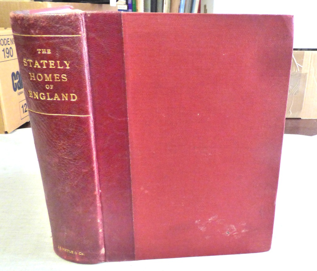 The Stately Homes of England, by Llewellyn Jewitt FSA & S.C. Hall FSA. Vol I. Published by London,