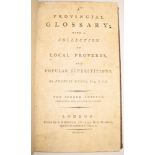 GROSE (F.) A Provincial Glossary, 8vo, later calf (rubbed), 2nd Edn., L., 1790.