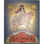 TOUDOUZE & LELOIR, Le Roy Soleil, lge 4to, col. illus., pictorial cloth, Paris, 1917.