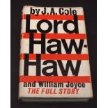 A A COLE: LORD HAW-HAW - AND WILLIAM JOYCE, London, 1964, 1st edition, frontis + 14 illustrations as