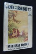 MICHAEL HOME: GOD AND THE RABBIT, London, Rich & Cowan, 1947 reprint, original cloth, dust-