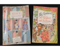 ARTHUR GUINNESS (PUBLISHED): MY GOODNESS! MR GILBERT AND SULLIVAN, [1961], and ALICE, WHERE ART