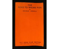 GEORGE ORWELL [ERIC ARTHUR BLAIR]: THE ROAD TO WIGAN PIER, London, Victor Gollancz, 1937, 1st
