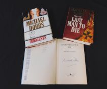 MICHAEL DOBBS: 3 titles: LAST MAN TO DIE, London, 1991, 1st edition, signed, original cloth gilt,