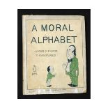 HILAIRE BELLOC: A MORAL ALPHABET, London, Edward Arnold, 1899, 1st edition, black and white