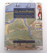 JONATHAN HOOTON: THE GLAVEN PORTS - A MARITIME HISTORY OF BLAKENEY, CLEY AND WIVETON IN NORTH