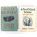 ALISON UTTLEY: 2 titles: WILD HONEY, London, 1962, 1st edition, original cloth, dust-wrapper; A