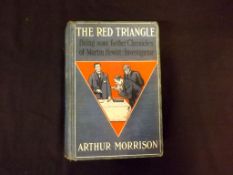 ARTHUR MORRISON: THE RED TRIANGLE, BEING SOME FURTHER CHRONICLES OF MARTIN HEWITT: INVESTIGATOR,