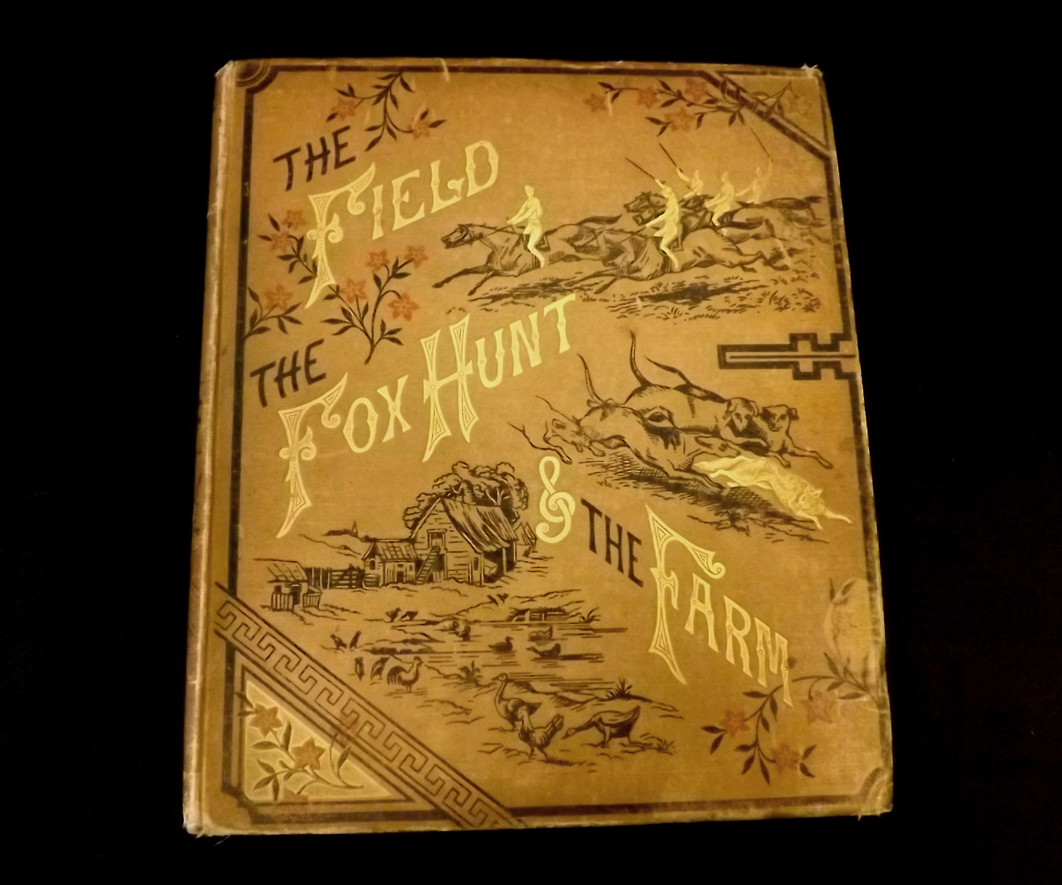 ANON: THE FIELD, THE FOXHUNT, AND, THE FARM, London, Frederick Warne, [1882], 1st edition,