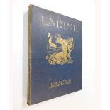 DE LA MOTTE FOUQUE: UNDINE, illustrated Arthur Rackham, London, William Heinemann, 1909, 1st trade
