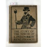 Rene Francis, The Story of the Tower of London, Harrap & Co, 1915