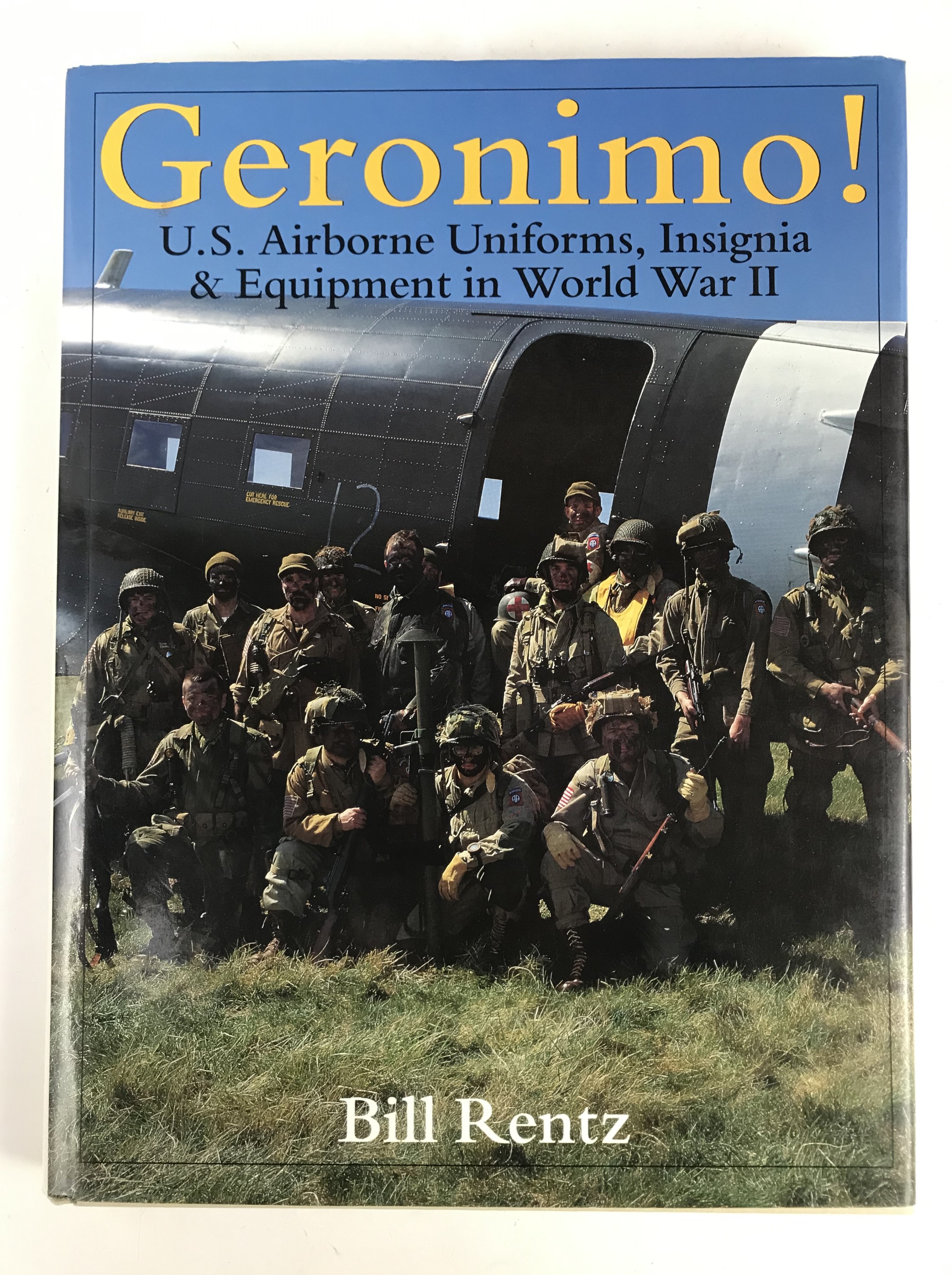 Bill Rentz, Geronimo, US Airborne Uniforms, Insignia & Equipment in World War Two, 1999