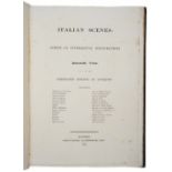 'ITALIAN SCENES', a series of interesting delineations of Remarkable Views and of the most