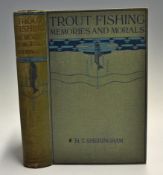 Sheringham, H. T. - "Trout Fishing Memories and Morals" London: Hodder and Stoughton, 1920, with
