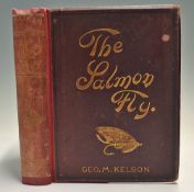 Kelson, Geo. M. - "The Salmon Fly" how to dress it and how to use it, 1895, London published by